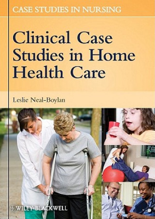 Könyv Nursing Case Studies in Home Health Care Leslie Neal-Boylan