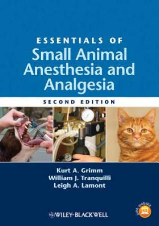 Kniha Essentials of Small Animal Anesthesia and Analgesia Kurt A Grimm