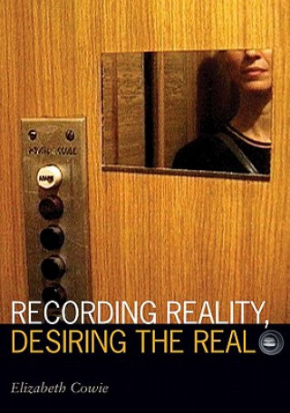 Book Recording Reality, Desiring the Real Elizabeth Cowie