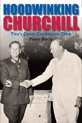 Buch Hoodwinking Churchill Peter Batty