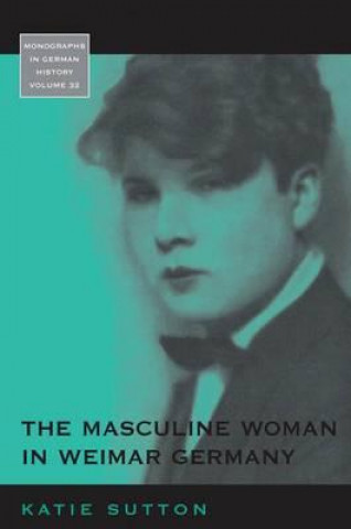 Carte Masculine Woman in Weimar Germany Katie Sutton