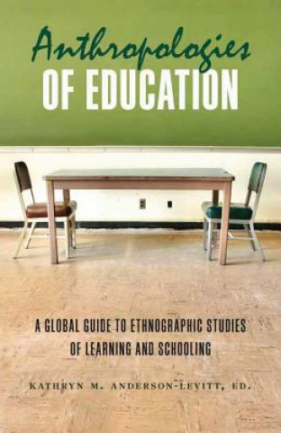 Kniha Anthropologies of Education Kathryn Anderson-Levitt