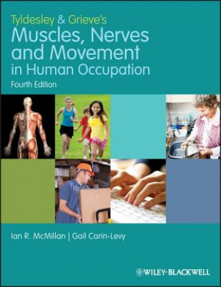 Könyv Tyldesley and Grieve's Muscles, Nerves and Movement in Human Occupation 4e Ian McMillan