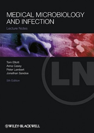 Könyv Lecture Notes - Medical Microbiology and Infection 5e Tom Elliott
