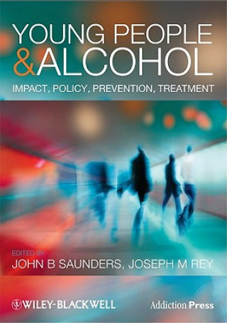 Libro Young People and Alcohol - Impact, Policy, Prevention, Treatment John Saunders