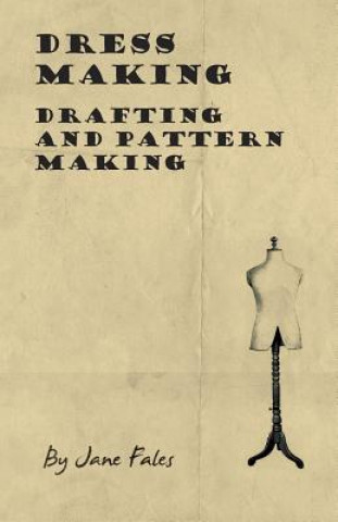 Knjiga Dress Making - Drafting and Pattern Making Jane Fales
