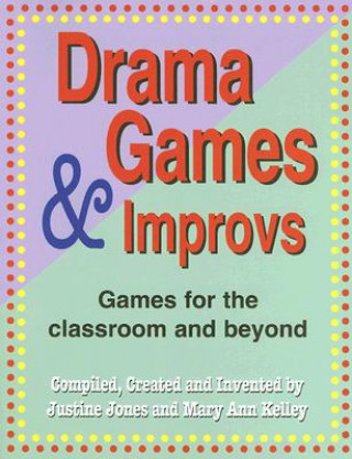 Könyv Drama Games & Improvs Justine Jones