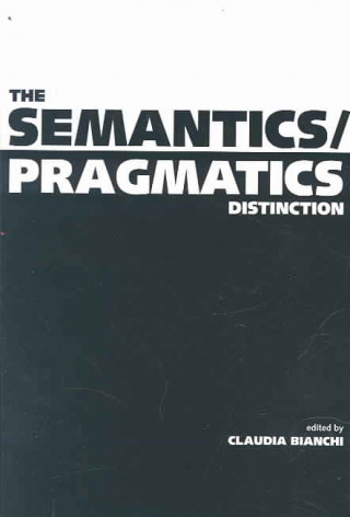Książka Semantics/Pragmatics Distinction Claudia Bianchi