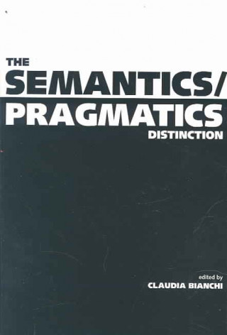 Kniha Semantics/Pragmatics Distinction Claudia Bianchi