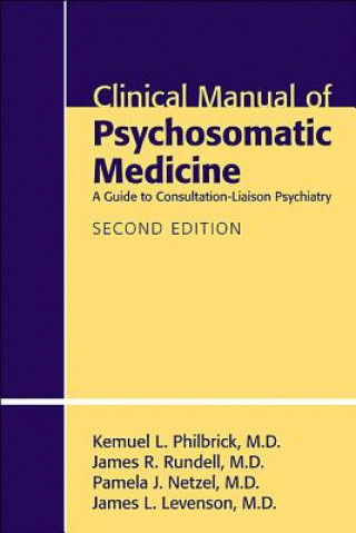 Kniha Clinical Manual of Psychosomatic Medicine Kemuel L Philbrick