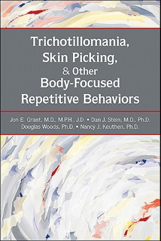 Книга Trichotillomania, Skin Picking, and Other Body-Focused Repetitive Behaviors Jon E Grant