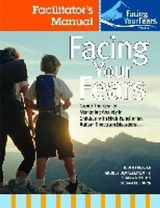 Książka Facing Your Fears: Group Therapy for Managing Anxiety in Children with High-Functioning Autism Spectrum Disorders Judith A Reaven