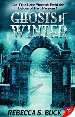 Könyv Ghosts of Winter Rebecca S Buck
