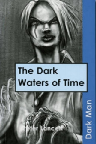 Carte Dark Waters of Time Peter Lancett
