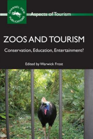 Könyv Zoos and Tourism Warwick Frost