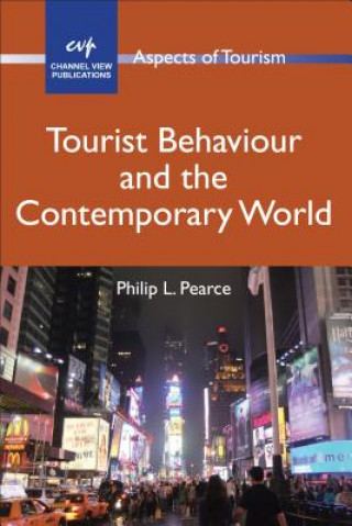 Kniha Tourist Behaviour and the Contemporary World Philip L Pearce