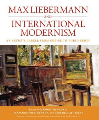 Kniha Max Liebermann and International Modernism Marion Deshmukh