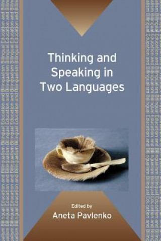 Könyv Thinking and Speaking in Two Languages Aneta Pavlenko