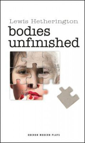 Kniha Bodies Unfinished Lewis Hetherington