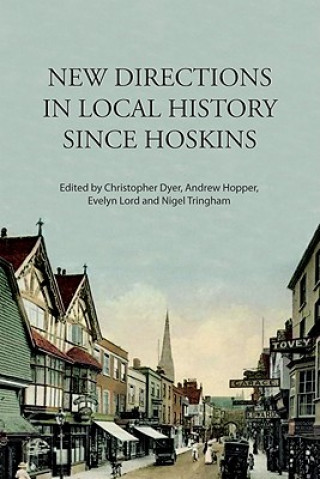 Книга New Directions in Local History Since Hoskins Christopher Dyer