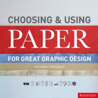 Kniha Choosing and Using Paper for Great Graphic Design Keith Stephenson