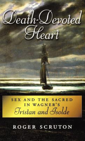 Knjiga Death-Devoted Heart Roger Scruton