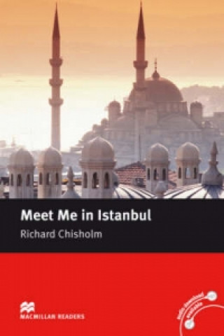 Könyv Macmillan Readers Meet Me in Istanbul Intermediate Reader Without CD Richard Chisholm