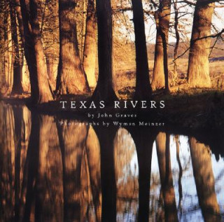 Kniha Texas Rivers John Graves