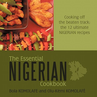 Knjiga Essential Nigerian Cookbook Bola and Olu-K Komolafe