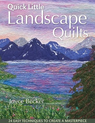 Kniha Quick Little Landscape Quilts Joyce Becker