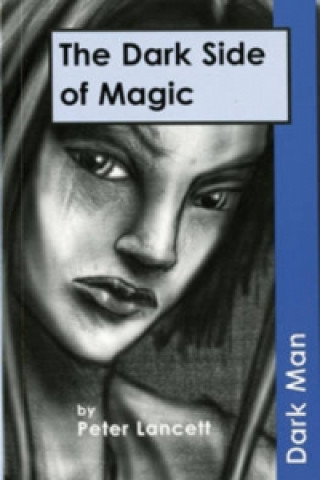 Könyv Dark Side of Magic Peter Lancett