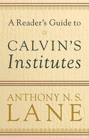 Libro Reader's Guide to Calvin's Institute Anthony N S Lane