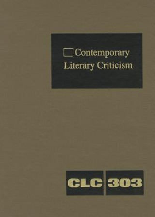 Книга Contemporary Literary Criticism, Volume 303 Jeffrey W Hunter