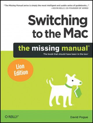 Könyv Switching to the Mac: The Missing Manual David Pogue
