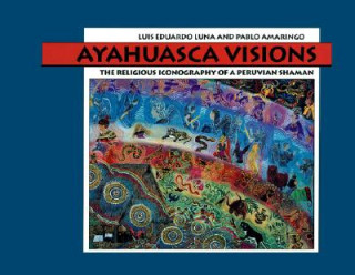 Kniha Ayahuasca Visions Pablo Amaringo