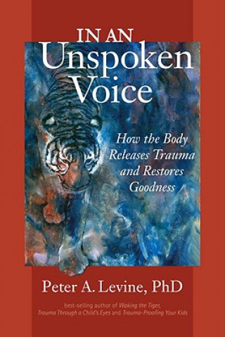 Książka In an Unspoken Voice Peter A. Levine