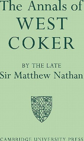 Könyv Annals of West Coker Matthew Nathan