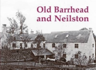 Carte Old Barrhead and Neilston John Hood