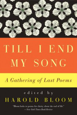 Book Till I End My Song Harold Bloom