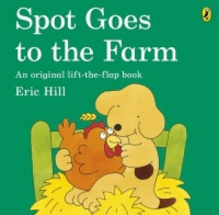 Kniha Spot Goes to the Farm Eric Hill
