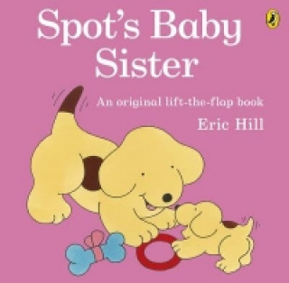 Könyv Spot's Baby Sister Eric Hill
