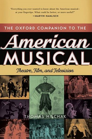 Kniha Oxford Companion to the American Musical Thomas S Hischak