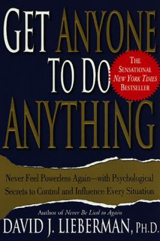 Книга Get Anyone to Do Anything David J Lieberman