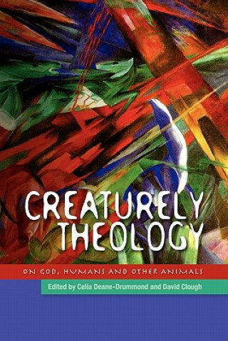 Kniha Creaturley Theology Celia E Deane-Drummond