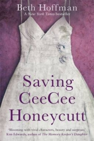 Könyv Saving CeeCee Honeycutt Beth Hoffman