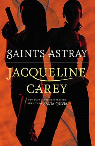 Книга Saints Astray Jacqueline Carey