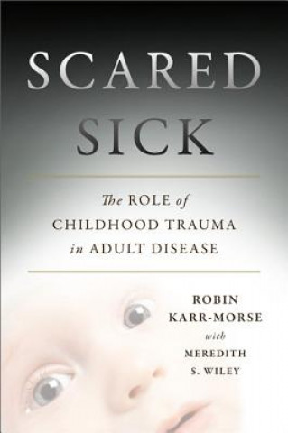 Kniha Scared Sick Robin Karr Morse