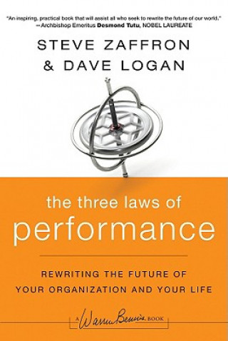 Könyv Three Laws of Performance - Rewriting the Future of Your Organization and Your Life Steve Zaffron