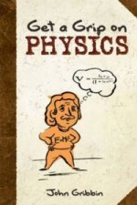 Könyv Get a Grip on Physics John Gribbin
