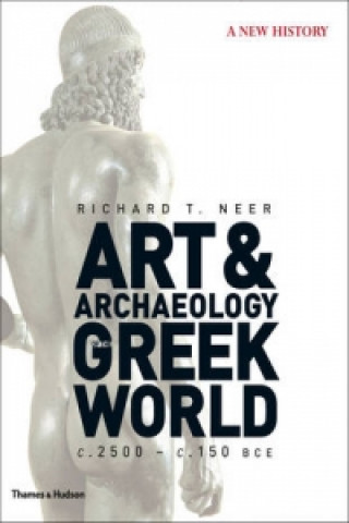 Carte Art & Archaeology of the Greek World Richard Neer